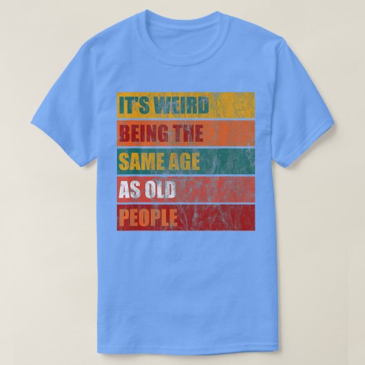 老風変わり人Vと同じ年おもしろい齢 Tシャツ (デザイン正面)