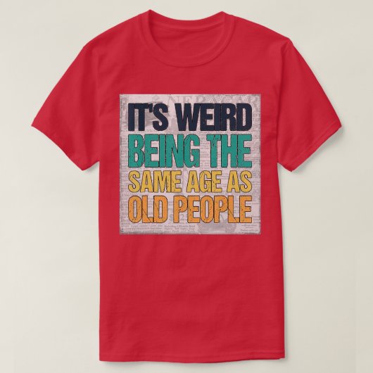 老風変わり人Vと同じ年おもしろい齢 Tシャツ (デザイン正面)