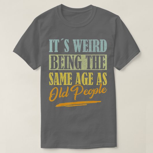 老風変わり人Vと同じ年おもしろい齢 Tシャツ (デザイン正面)