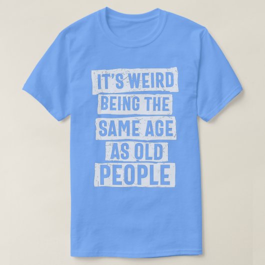 老風変わり人Vと同じ年おもしろい齢 Tシャツ (デザイン正面)