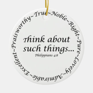 考えて下さいそのような事について… Philippiansの4:8 セラミックオーナメント