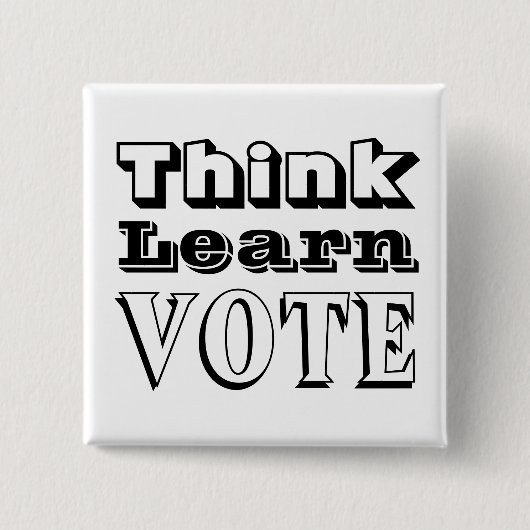 考えて下さい、学んで下さい、投票して下さい 缶バッジ (正面)
