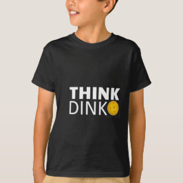 考えて下さいDink (Pickleball)を Tシャツ
