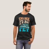 考えまだ違法ではない Tシャツ (正面フル)