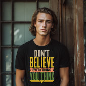 考えることは全て本当だと思わないで Tシャツ