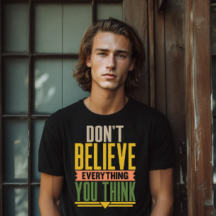 考えることは全て本当だと思わないで Tシャツ