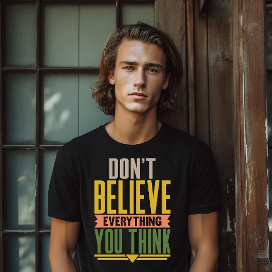 考えることは全て本当だと思わないで Tシャツ
