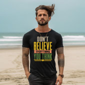 考えることは全て本当だと思わないで Tシャツ