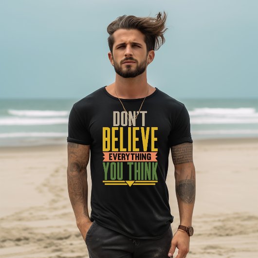 考えることは全て本当だと思わないで Tシャツ