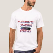 考えを読み込み中…あなたはずっと待って下さい | おもしろい Tシャツ (正面)