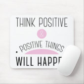 考え前向きと物事がピンクに前向きなる マウスパッド (マウス)