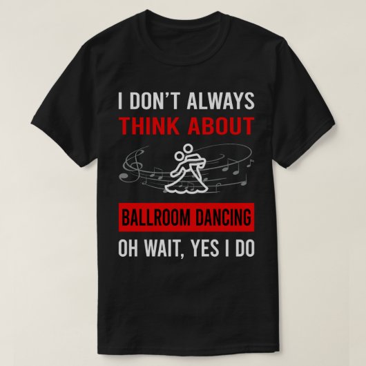 考え社交ダンス踊りダンスについて Tシャツ (デザイン正面)