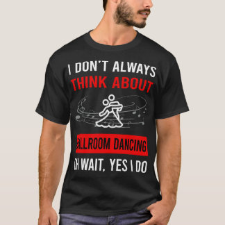 考え社交ダンス踊りダンスについて Tシャツ