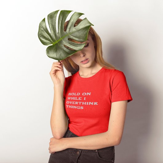 考え過ぎている間ずっと待つ Tシャツ