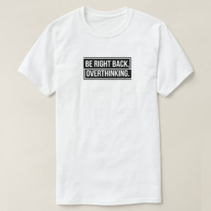 考え過ぎている Tシャツ