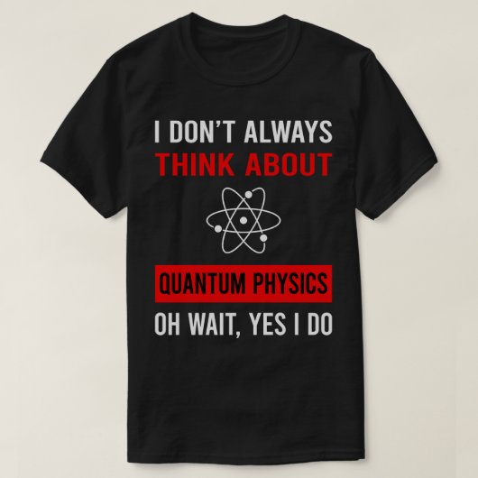 考え量子物理学について Tシャツ (デザイン正面)