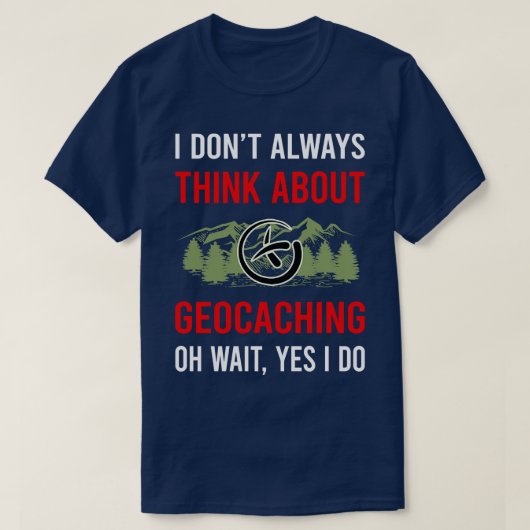 考えGeocache Geocacherについて Tシャツ (デザイン正面)