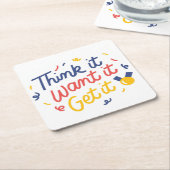 考えIt, Want it, Get it - やる気を起こさせる Artwork スクエアペーパーコースター (アングル)