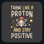 考えLike Proton Stay前向き Science Motivation スクエアシール<br><div class="desc">「Like a Proton and  Stay」の考えデザインでモチベーションを高め前向き!この科学のメッセージインスパイアは、原子の陽子と同じように、陽性は強力な力であることを思い出させる。あなたは科学の愛好家、学生、または楽観主義の線量であなたの一日を注入することを探している誰かかどうか、このデザインは完全にフィットする。あなたのコアドライブ前向きに滞在のコンセプトを前に進めインスパイアてあなたののまわりに。この創造と前向き高揚考えの創造の力をユニーク受け入れなさい。今すぐお前を捕まえて確実に告発されたまえ！</div>