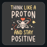 考えLike Proton Stay前向き Science Motivation スクエアシール<br><div class="desc">「Like a Proton and  Stay」の考えデザインでモチベーションを高め前向き!この科学のメッセージインスパイアは、原子の陽子と同じように、陽性は強力な力であることを思い出させる。あなたは科学の愛好家、学生、または楽観主義の線量であなたの一日を注入することを探している誰かかどうか、このデザインは完全にフィットする。あなたのコアドライブ前向きに滞在のコンセプトを前に進めインスパイアてあなたののまわりに。この創造と前向き高揚考えの創造の力をユニーク受け入れなさい。今すぐお前を捕まえて確実に告発されたまえ！</div>