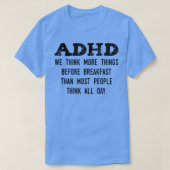 考えMore Things Before Breakfast おもしろい ADHD Tシャツ (デザイン正面)