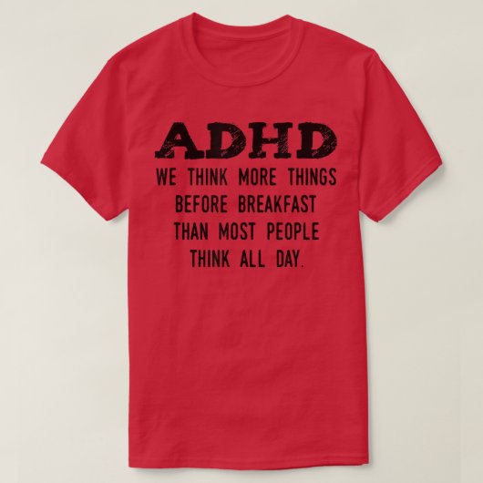 考えMore Things Before Breakfast おもしろい ADHD Tシャツ (デザイン正面)