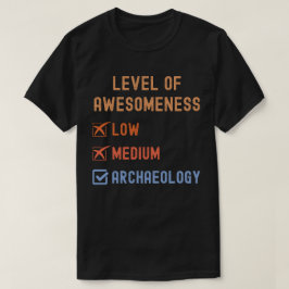 考古学の素晴らしさレベル Tシャツ