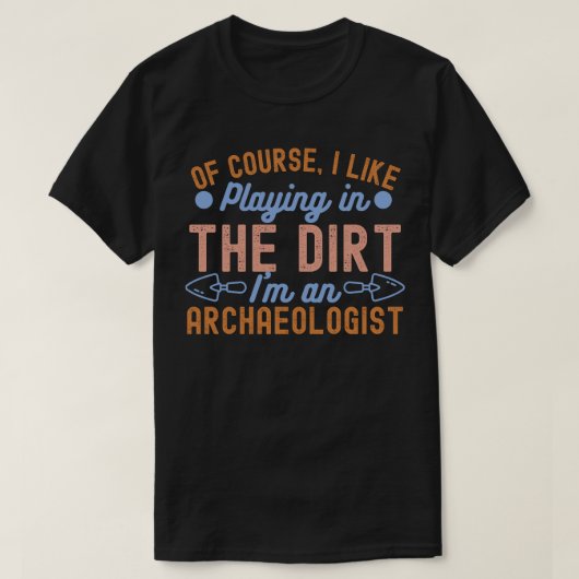 考古学愛好家、考古学の引用5 Tシャツ (デザイン正面)