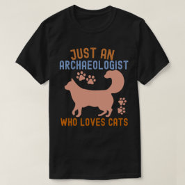 考古学者で猫好きなだけの人 Tシャツ