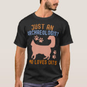 考古学者で猫好きなだけの人 Tシャツ (正面)