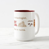 考古学者として、私の人生は荒廃している。 ツートーンマグカップ (正面右)