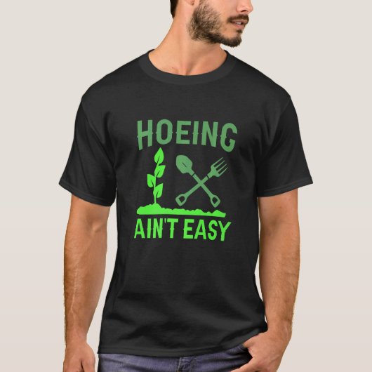 耕すのは簡単じゃない ガーデニング Tシャツ (正面)