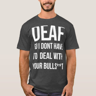 耳が聞こえないから貴様の尻を処理しなくていい Tシャツ