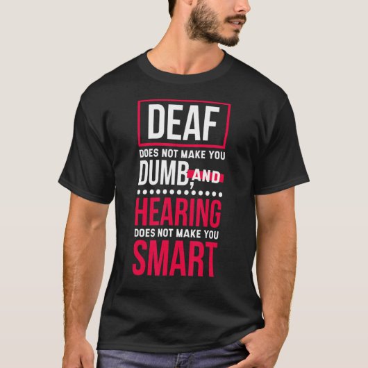 耳が聞こえない人はばかも耳が聞こえない認識度も彼も Tシャツ (正面)