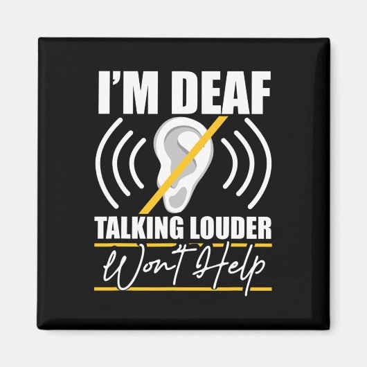 耳が聞こえない。もっと大きな声で話し救済て!ASLろう戦争 マグネット (正面)