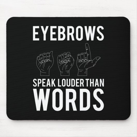 耳の話聞こえない言葉よりも大きな眉 マウスパッド (正面)