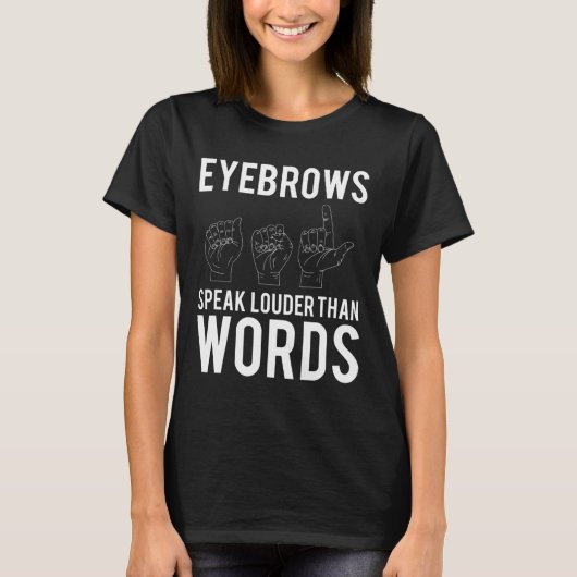 耳の話聞こえない言葉よりも大きな眉 Tシャツ (正面)