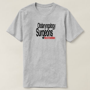 耳鼻咽喉科の外科医はジョークのTシャツよりよい行う Tシャツ