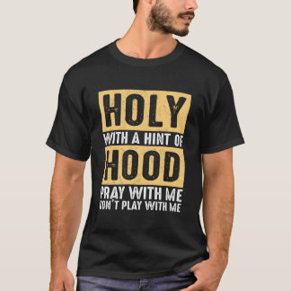 聖なるヒント付きフードで祈ろう 遊びはしない Tシャツ