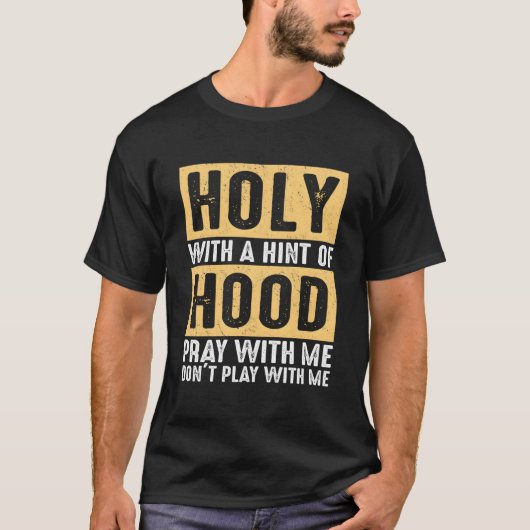 聖なるヒント付きフードで祈ろう 遊びはしない Tシャツ (正面)