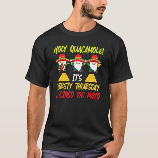 聖グアカモレのどが渇いている木曜日とシンコ・デ・マ Tシャツ (正面)