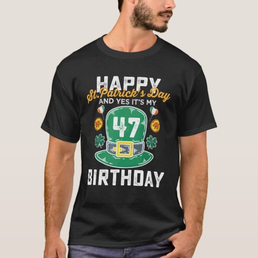 聖パトリックの日おめでとう!私の47歳の誕生日です Tシャツ (正面)