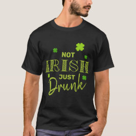 聖パトリックの日に酔っ払っただけの人と分かるTシャツ Tシャツ