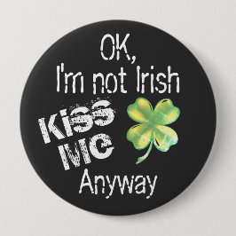 聖パトリックの日のキス私はアイリッシュシャムロックではない 缶バッジ