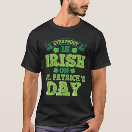 聖パトリックの日は誰もがアイルランド人だ Tシャツ (正面)