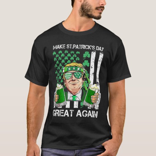 聖パトリックの日を再び偉大に 面白いトランプ Tシャツ (正面)