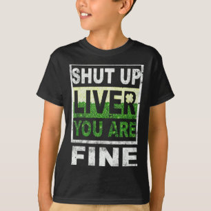 聖パトリックの日を祝おう 肝臓よ黙れ あなたは元気だ 1 Tシャツ