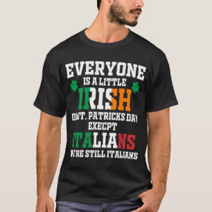 聖パトリックの日を除けば誰もが少しアイルランド人だ Tシャツ