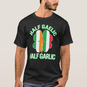 聖パトリックの日 半ゲール語 半ニンニク アイリッシュ イタリア Tシャツ