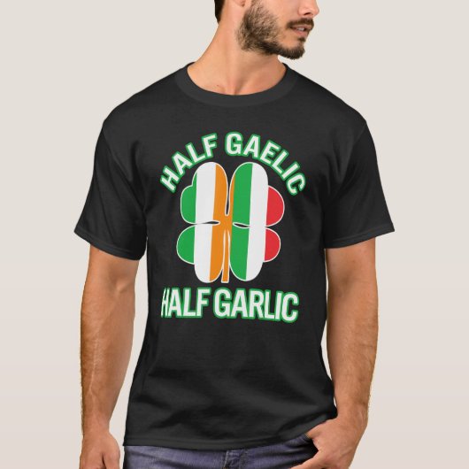 聖パトリックの日 半ゲール語 半ニンニク アイリッシュ イタリア Tシャツ (正面)